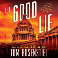 Title: The Good Lie: A Novel, Author: Tom Rosenstiel