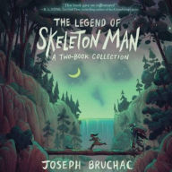 Title: The Legend of Skeleton Man, Author: Joseph Bruchac