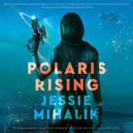 Title: Polaris Rising, Author: Jessie Mihalik