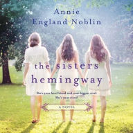 Title: The Sisters Hemingway: A Novel, Author: Annie England Noblin