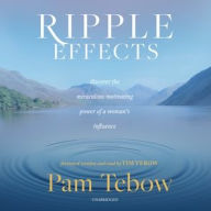 Title: Ripple Effects: Discover the Miraculous Motivating Power of a Woman's Influence, Author: Pam Tebow