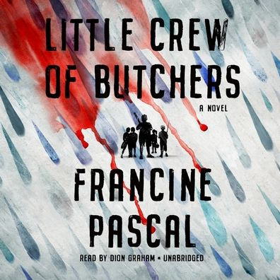 Little Crew of Butchers: A Novel