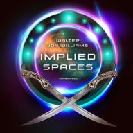 Title: Implied Spaces, Author: Walter Jon Williams