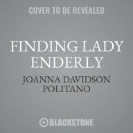 Title: Finding Lady Enderly, Author: Joanna Davidson Politano