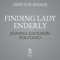 Title: Finding Lady Enderly, Author: Joanna Davidson Politano