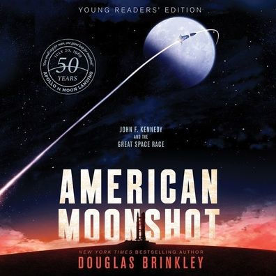 American Moonshot Young Readers' Edition: John F. Kennedy and the Great Space Race