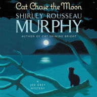 Title: Cat Chase the Moon: A Joe Grey Mystery, Author: Shirley Rousseau Murphy