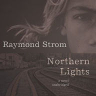 Title: Northern Lights: A Novel, Author: Raymond Strom