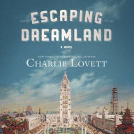 Title: Escaping Dreamland, Author: Charlie Lovett
