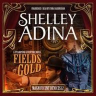 Title: Fields of Gold (Magnificent Devices, #12), Author: Shelley Adina