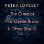 The Crime of Miss Oyster Brown, and Other Stories