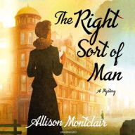 Title: The Right Sort of Man (Sparks & Bainbridge Mystery #1), Author: Allison Montclair