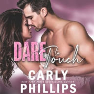 Title: Dare to Touch (Dare to Love Series #3), Author: Carly Phillips