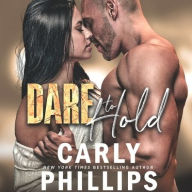 Title: Dare to Hold (Dare to Love Series #4), Author: Carly Phillips
