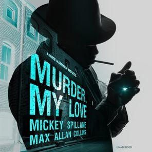 Murder, My Love: A Mike Hammer Novel