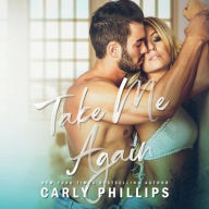 Title: Take Me Again, Author: Carly Phillips