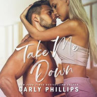 Title: Take Me Down, Author: Carly Phillips
