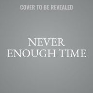 Title: Never Enough Time, Author: R T W Lipkin