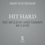 Hit Hard: One Family's Journey of Letting Go of What Was-and Learning to Live Well with What Is