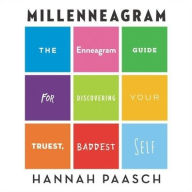 Title: Millenneagram: The Enneagram Guide for Discovering Your Truest, Baddest Self, Author: Hannah Paasch