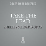 Title: Take the Lead, Author: Shelley Shepard Gray