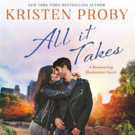 Title: All It Takes (Romancing Manhattan Series #2), Author: Kristen Proby