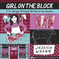 Title: Girl on the Block: A True Story of Coming of Age Behind the Counter, Author: Jessica Wragg