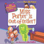 Miss Porter Is Out of Order! (My Weirder-est School Series #2)