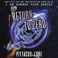 Title: Return to Zero (Lorien Legacies Reborn Series #3), Author: Pittacus Lore