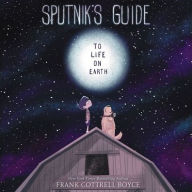 Title: Sputnik's Guide to Life on Earth, Author: Frank Cottrell Boyce