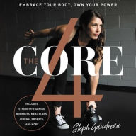 Title: The Core 4: Embrace Your Body, Own Your Power, Author: Stephanie Gaudreau