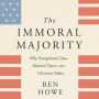 The Immoral Majority: Why Evangelicals Chose Political Power Over Christian Values