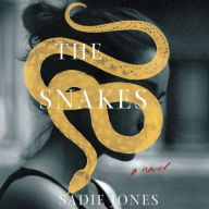 Title: The Snakes: A Novel, Author: Sadie Jones