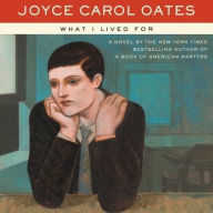 Title: What I Lived For, Author: Joyce Carol Oates