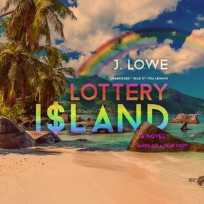 Lottery Island: a Novel; Based on True Story