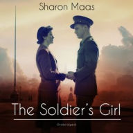 Title: The Soldier's Girl, Author: Sharon Maas