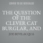 The Question of the Clever Cat Burglar, and 15 Other Sherlock Holmes Mysteries