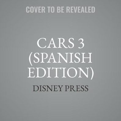 Cars 3 (Spanish Edition): La Novela