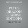 Pete's Dragon (Spanish Edition): La Novela