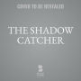 The Shadow Catcher