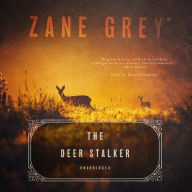 Title: The Deer Stalker, Author: Zane Grey