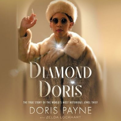 Diamond Doris: The True Story of the World's Most Notorious Jewel Thief