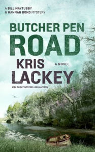 Title: Butcher Pen Road (Bill Maytubby and Hannah Bond Series #3), Author: Kris Lackey