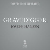 Title: Gravedigger: A Dave Brandstetter Mystery, Author: Joseph Hansen