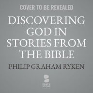 Title: Discovering God in Stories from the Bible, Author: Philip Ryken