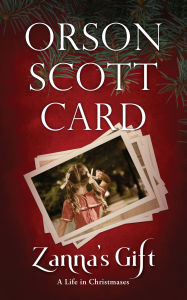 Title: Zanna's Gift: A Life in Christmases, Author: Orson Scott Card