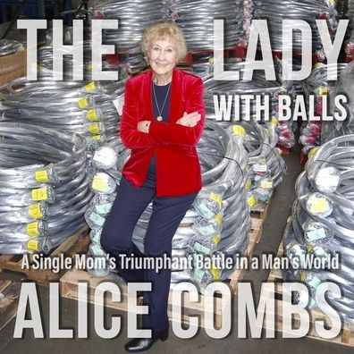 The Lady with Balls: A Single Mother's Triumphant Battle in the Man's World