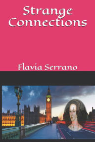 Title: Strange Connection, Author: Flavia Pinto Serrano