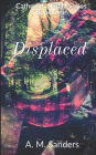 Displaced: Catherine Siddall Series Book One