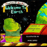 Title: The Adventures of Nobo Bink Welcome to Earth, Author: Frederick DeFeo jr.